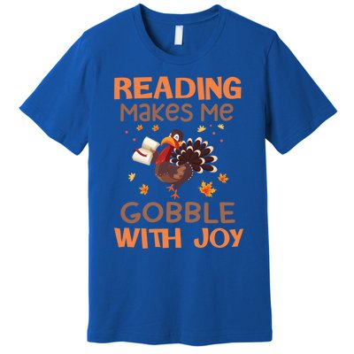 Reading Makes Me Gobble With Joy Meaningful Gift Premium T-Shirt