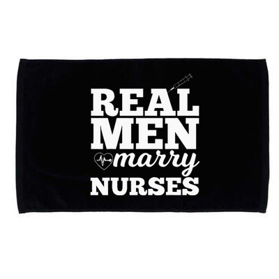 Real Men Marry Nurses For Nurse Husband Microfiber Hand Towel