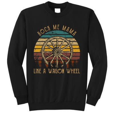 Rock Music Me Mama Like A Wagons Wheel Musician Love Country Sweatshirt