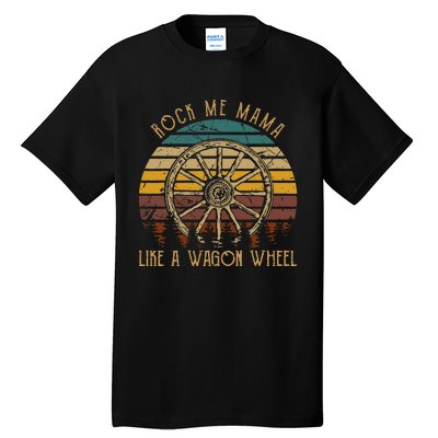 Rock Music Me Mama Like A Wagons Wheel Musician Love Country Tall T-Shirt