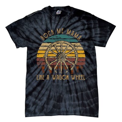 Rock Music Me Mama Like A Wagons Wheel Musician Love Country Tie-Dye T-Shirt