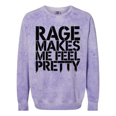 Rage Makes Me Feel Pretty Colorblast Crewneck Sweatshirt