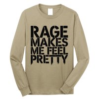 Rage Makes Me Feel Pretty Long Sleeve Shirt