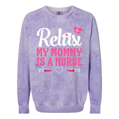 Relax My Mom Mommy Is A Nurse Funny Mother's Day Gift Colorblast Crewneck Sweatshirt