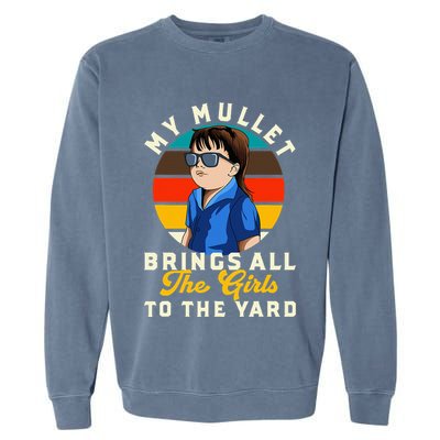 Redneck My Mullet Brings All The To The Yard Garment-Dyed Sweatshirt