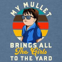 Redneck My Mullet Brings All The To The Yard Garment-Dyed Sweatshirt