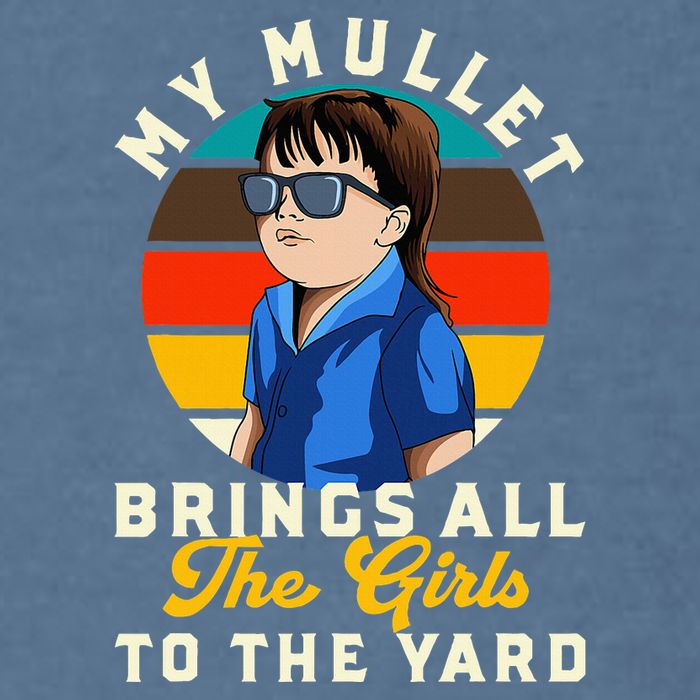 Redneck My Mullet Brings All The To The Yard Garment-Dyed Sweatshirt