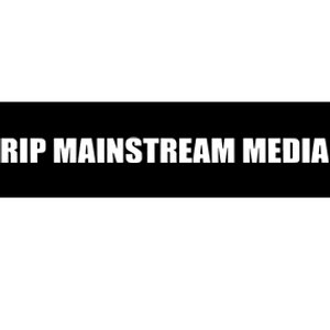 Rip Mainstream Media Bumper Sticker