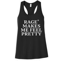 Rage Makes Me Feel Pretty Women's Racerback Tank