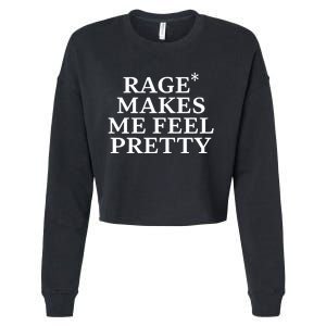 Rage Makes Me Feel Pretty Cropped Pullover Crew