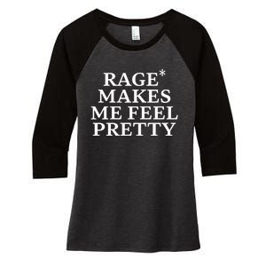 Rage Makes Me Feel Pretty Women's Tri-Blend 3/4-Sleeve Raglan Shirt