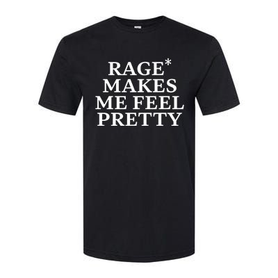 Rage Makes Me Feel Pretty Softstyle® CVC T-Shirt