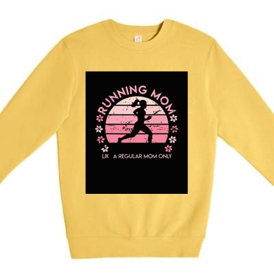 Running Mom Mother Ladies Marathon Run Half Marathon Premium Crewneck Sweatshirt