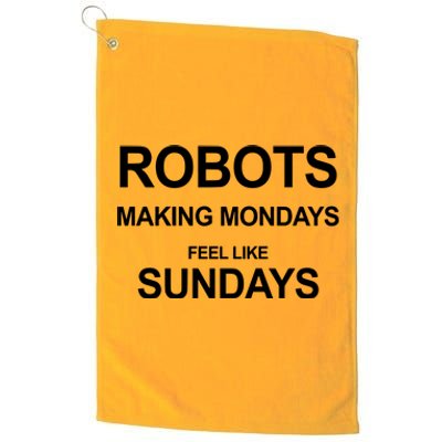 Robots Making Mondays Feel Like Sundays Platinum Collection Golf Towel