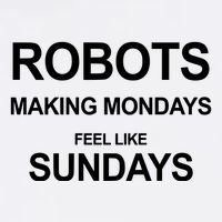 Robots Making Mondays Feel Like Sundays Sweatshirt