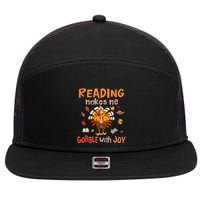 Reading Makes Me Gobble With Joy Funny Turkey Reading Book Gift 7 Panel Mesh Trucker Snapback Hat