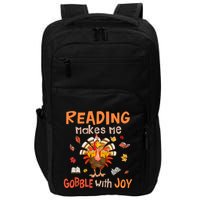 Reading Makes Me Gobble With Joy Funny Turkey Reading Book Gift Impact Tech Backpack