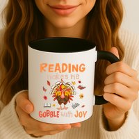 Reading Makes Me Gobble With Joy Funny Turkey Reading Book Gift Mug