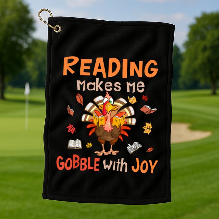 Reading Makes Me Gobble With Joy Funny Turkey Reading Book Gift Golf Towel