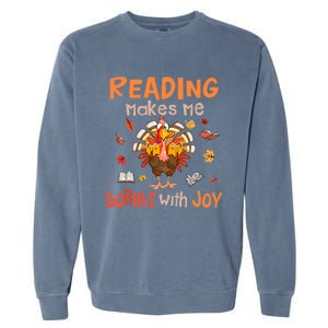 Reading Makes Me Gobble With Joy Funny Turkey Reading Book Gift Garment-Dyed Sweatshirt