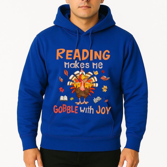 Reading Makes Me Gobble With Joy Funny Turkey Reading Book Gift Hoodie