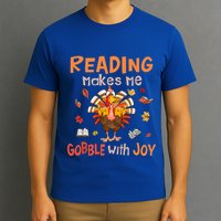 Reading Makes Me Gobble With Joy Funny Turkey Reading Book Gift T-Shirt