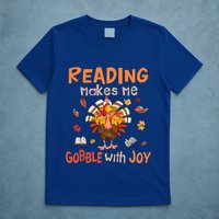 Reading Makes Me Gobble With Joy Funny Turkey Reading Book Gift T-Shirt