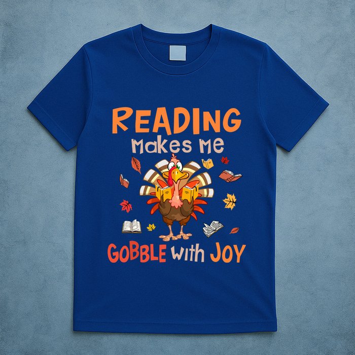 Reading Makes Me Gobble With Joy Funny Turkey Reading Book Gift T-Shirt