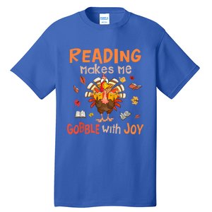 Reading Makes Me Gobble With Joy Funny Turkey Reading Book Gift Tall T-Shirt