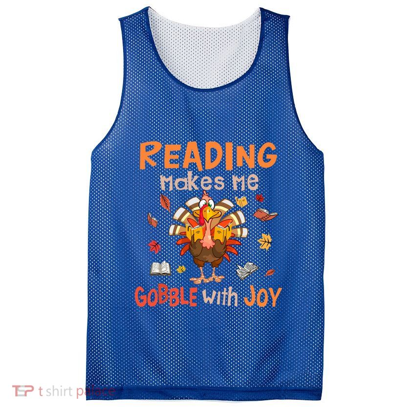 Reading Makes Me Gobble With Joy Funny Turkey Reading Book Gift Mesh Reversible Basketball Jersey Tank
