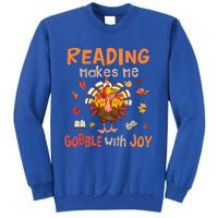 Reading Makes Me Gobble With Joy Funny Turkey Reading Book Gift Tall Sweatshirt