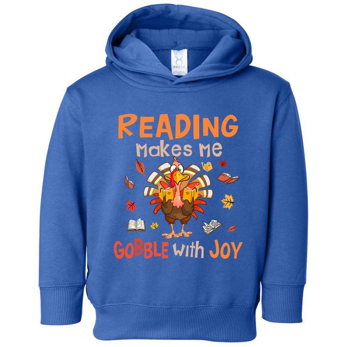 Reading Makes Me Gobble With Joy Funny Turkey Reading Book Gift Toddler Hoodie
