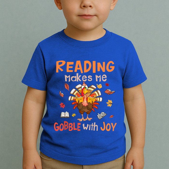 Reading Makes Me Gobble With Joy Funny Turkey Reading Book Gift Toddler T-Shirt