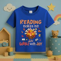 Reading Makes Me Gobble With Joy Funny Turkey Reading Book Gift Toddler T-Shirt