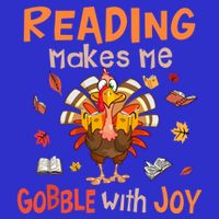 Reading Makes Me Gobble With Joy Funny Turkey Reading Book Gift Toddler T-Shirt