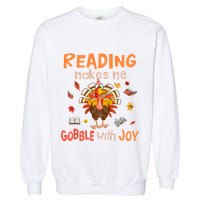 Reading Makes Me Gobble With Joy Funny Turkey Reading Book Gift Garment-Dyed Sweatshirt