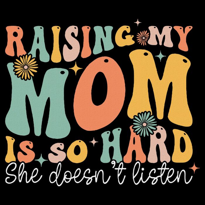 Raising My Mom Is So Hard She DoesnT Listen Performance Shirt