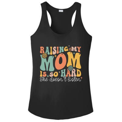 Raising My Mom Is So Hard She DoesnT Listen Ladies PosiCharge Competitor Racerback Tank