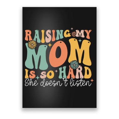 Raising My Mom Is So Hard She DoesnT Listen Poster