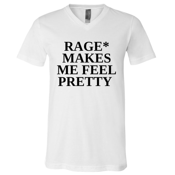 Rage Makes Me Feel Pretty V-Neck T-Shirt