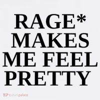 Rage Makes Me Feel Pretty Button