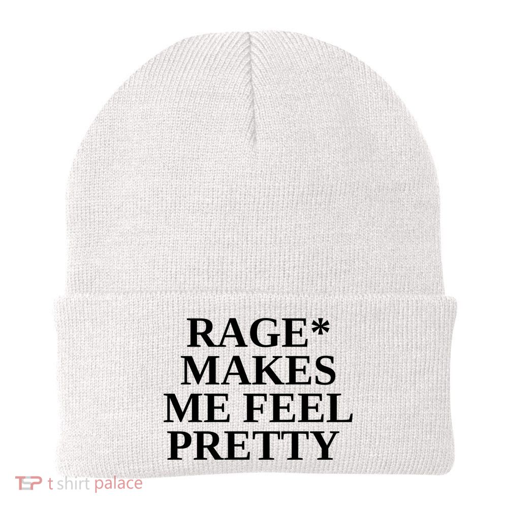 Rage Makes Me Feel Pretty Beanie
