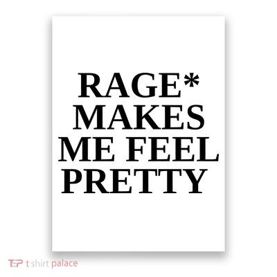 Rage Makes Me Feel Pretty Poster