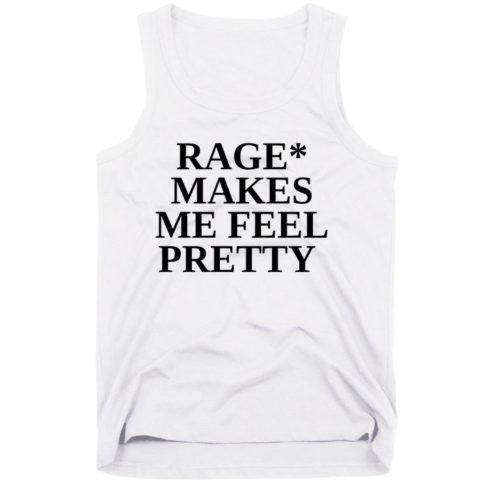 Rage Makes Me Feel Pretty Tank Top