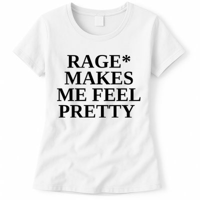 Rage Makes Me Feel Pretty Womens T-Shirt