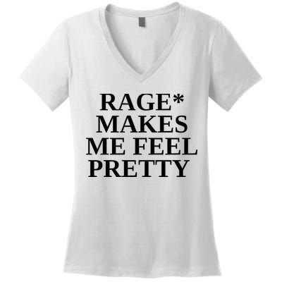 Rage Makes Me Feel Pretty Women's V-Neck T-Shirt