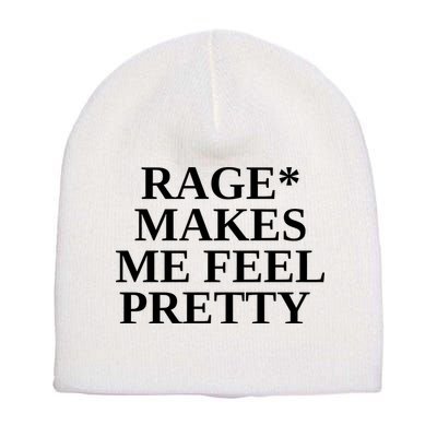 Rage Makes Me Feel Pretty Short Acrylic Beanie
