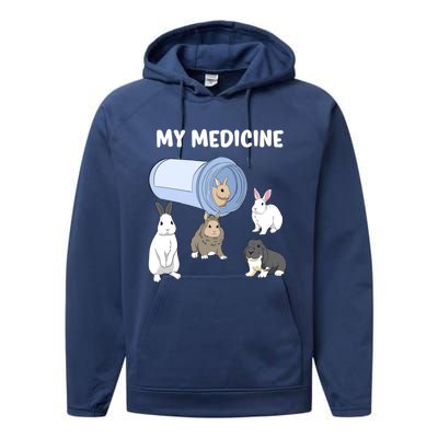 Rabbit My Medicine Bunny My Medicine Great Gift Performance Fleece Hoodie