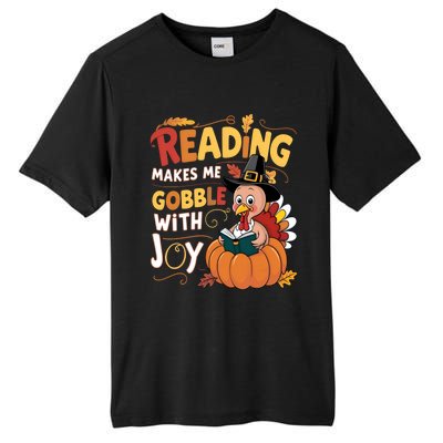 Reading Makes Me Gobble With Joy Funny Turkey Matching Meaningful Gift Tall Fusion ChromaSoft Performance T-Shirt