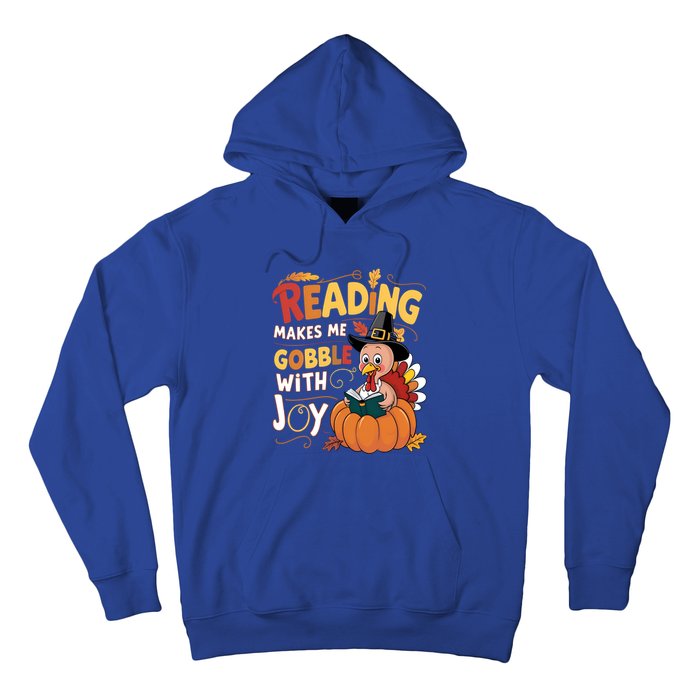 Reading Makes Me Gobble With Joy Funny Turkey Matching Meaningful Gift Hoodie